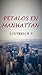 Pétalos en Manhattan: Novela Romance (Spanish Edition)