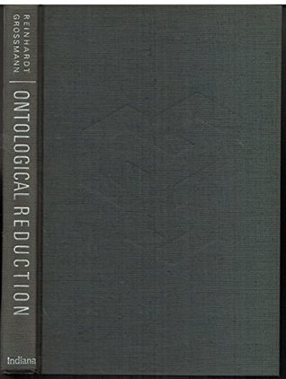 Ontological reduction (Indiana University humanities series, v. 72)