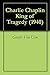 Charlie Chaplin King of Tragedy (1940)