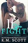 If You Fight by K.M. Scott