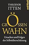 Größenwahn: Die Psychologie der Selbstüberschätzung