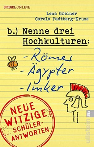 Nenne drei Hochkulturen: Römer, Ägypter, Imker (Kindle Edition)