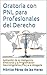 Oratoria con PNL para Profesionales del Derecho: Aplicación de la Inteligencia Emocional y la Programación Neurolingüística (PNL) a la Abogacía