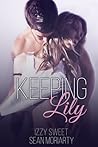 Keeping Lily by Izzy Sweet Keeping Lily by Izzy Sweet