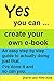 Yes You Can: Create your ow...