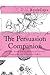 The Persuasion Companion: (Includes Study Guide, Historical Context, Biography and Character Index)