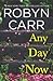 Any Day Now by Robyn Carr