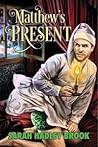 Matthew's Present by Sarah Hadley Brook