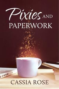 Pixies and Paperwork (Kindle Edition)