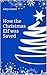 How the Christmas Elf was Saved by Amy    Green