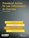 Procedural Justice for Law Enforcement: An Overview Procedural Justice for Law Enforcement: An Overview