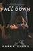 We All Fall Down (Of Love and Madness, #2)
