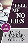 Tell Me No Lies by Lynn Chandler Willis