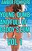 Young, Dumb & Full of Daddy's Cum: Daddy Daughter Erotica Daddy Erotica Father Daughter Incest Erotica Taboo Teen Barely Legal Bareback Creampie Erotica