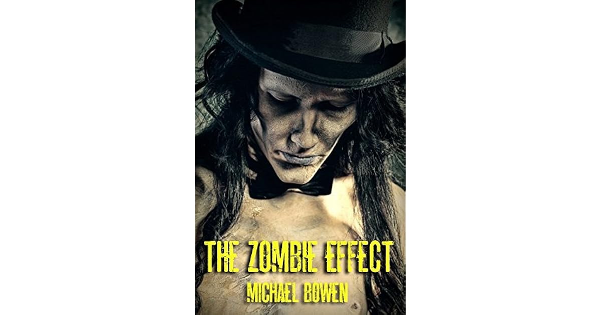 The Zombie Effect by Michael Bowen