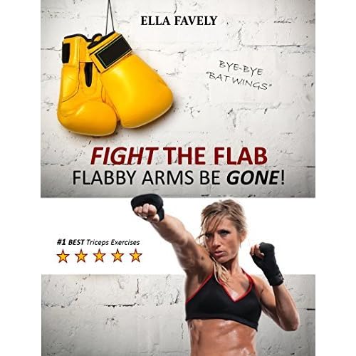 Fight The Flab Flabby Arms Be Gone By Ella Favely goodreads