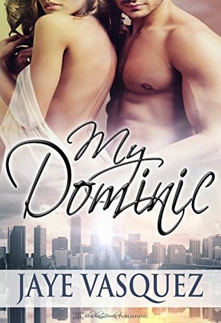 My Dominic: A Contemporary New Adult Romance (Kindle Edition)