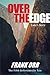 OVER THE EDGE, Luke's Story...