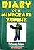 Diary of a Minecraft Zombie by Staff of Publisher