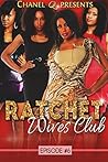 Ratchet Wives Clu...