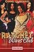 Ratchet Wives Club by Chanel Q.