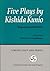 Five Plays by Kishida Kunio