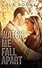 Watch Me Fall Apart (Scars Run Deep Book 2)
