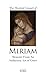 The Mystical Gospel of Miriam: A Memoir of An Audacious Act of Faith