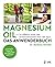 Magnesium Oil A User's Guide