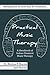 Practical Music Therapy: Handbook of Indian Classical Music Therapy