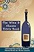 The Wine and Cheese Trivia Book: Interesting Facts and Quotes About Wine for Wine Lovers