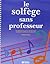 Le solfège sans professeur