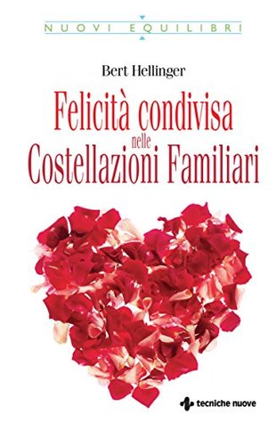 Felicità condivisa nelle Costellazioni Familiari (Italian Edition)