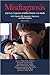 Misdiagnosis and Dual Diagnoses of Gifted Children and Adults by James T. Webb