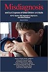 Misdiagnosis and Dual Diagnoses of Gifted Children and Adults by James T. Webb
