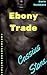 Ebony Trade: Cassius Stone