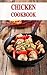 Chicken Cookbook: Healthy Chicken Soup, Salad, Casserole, Slow Cooker and Skillet Recipes Inspired by The Mediterranean Diet: Mediterranean Diet Cookbook (Healthy Family Recipes)