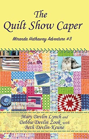The Quilt Show Caper (Miranda Hathaway Adventure #3)