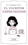 El escritor emprendedor by Ana Gonzalez Duque