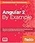 Angular 2 By Example by Chandermani Arora
