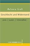 Geschlecht und Widerstand. post.. | queer.. | linksradikal..