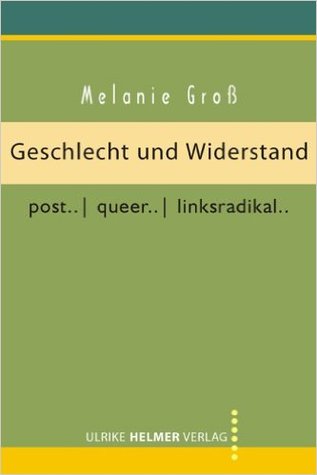 Geschlecht und Widerstand. post.. | queer.. | linksradikal.. (Paperback)