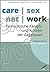 care | sex | net | work: Feministische Kämpfe und Kritiken der Gegenwart