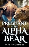 Romance: Pregnant By The Alpha Bear Romance: Pregnant By The Alpha Bear