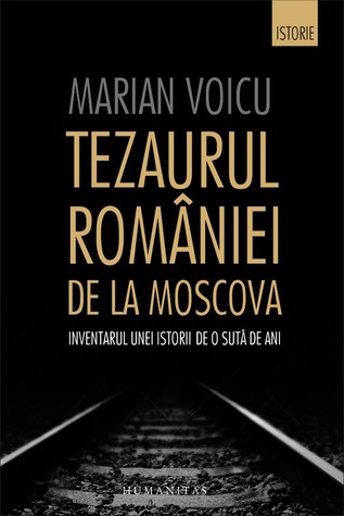 Tezaurul României de la Moscova: inventarul unei istorii de o sută de ani