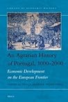 An Agrarian History of Portugal, 1000-2000 by Dulce Freire An Agrarian History of Portugal, 1000-2000 by Dulce Freire