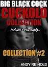 BIG BLACK COCK CUCKOLD COLLECTION #2---5 FULL BOOKS!: 5 Full BBC Cuckold Book Collection--VOLUME #2 BIG BLACK COCK CUCKOLD COLLECTION #2---5 FULL BOOKS!: 5 Full BBC Cuckold Book Collection--VOLUME #2