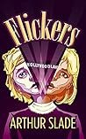 Flickers by Arthur Slade