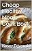 Cheap Healthy Meals Cook Book (Healthy cooking for one/Healthy cooking for two)