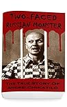 Two-Faced Russian Monster: The True Story Of Andrei Chikatilo